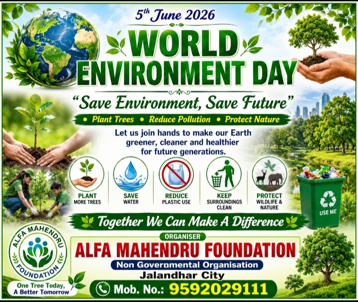 अल्फ़ा महेन्द्रू फाउंडेशन की ओर से देश वासियों को विश्व पर्यावरण दिवस की हार्दिक शुभकामनाए